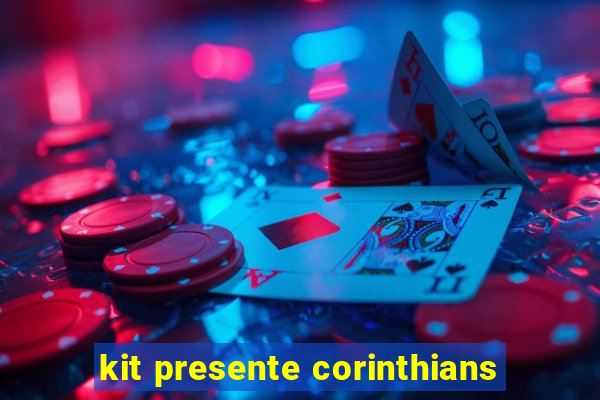 kit presente corinthians